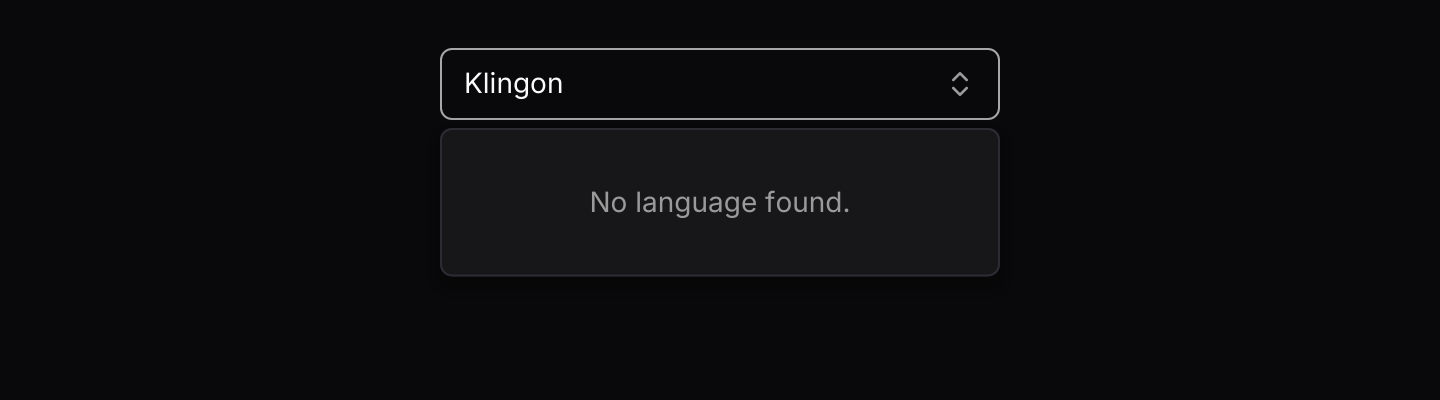 Empty results: A message in the list when nothing matches the query.