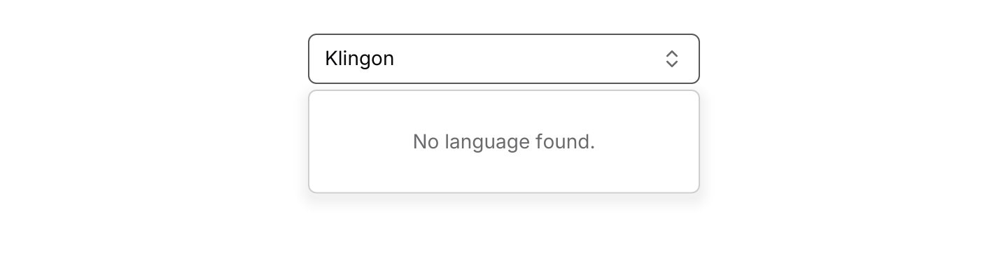 Empty results: A message in the list when nothing matches the query.