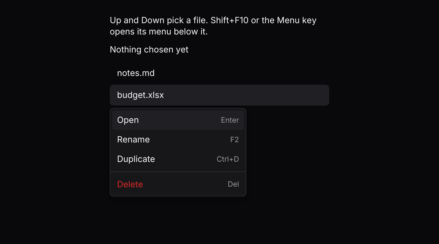 One menu for every row: A file list shares one menu. Up and Down pick a file, and Shift+F10 or the Menu key opens its menu below it.