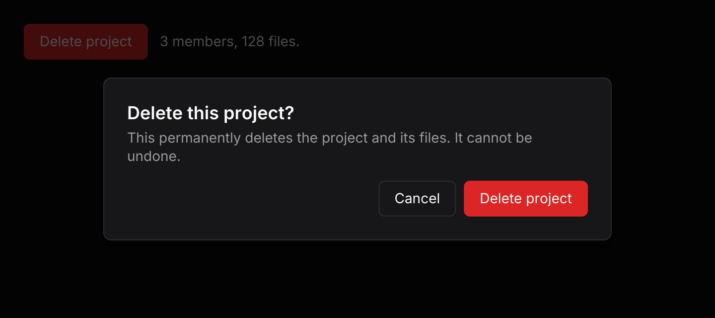 Destructive confirmation: An alert dialog with Cancel and a destructive action. Enter confirms, Escape cancels and clicking the scrim does nothing.