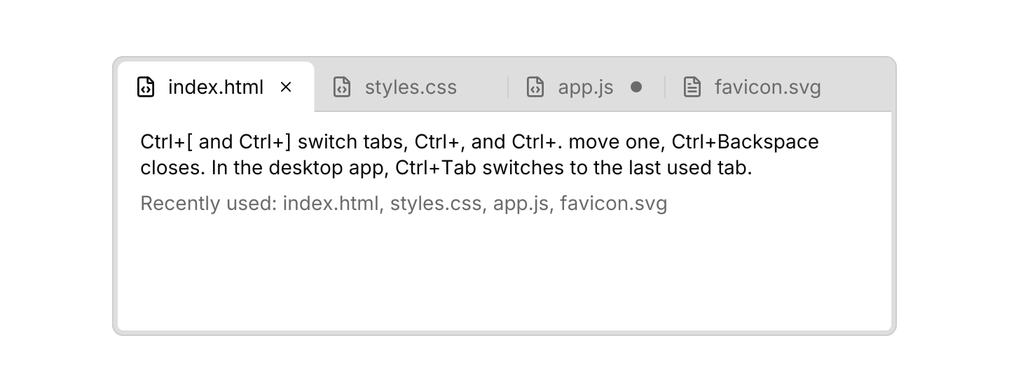 Keyboard shortcuts: The default keymap with extra chords that reach a web page, since browsers keep Ctrl+Tab, Ctrl+W and Ctrl+PageDown for themselves. Closing a modified tab asks first. Releasing every modifier ends a walk through recent tabs.