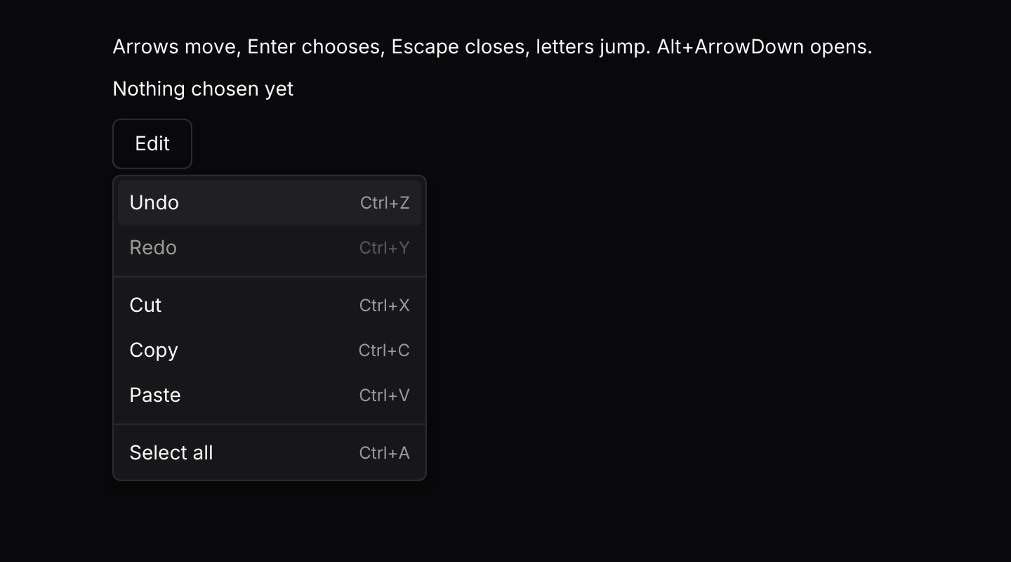 Keyboard shortcuts: The open menu resolves its own keys through the keymap, with typeahead for letters. The app binds Alt+ArrowDown to open it.
