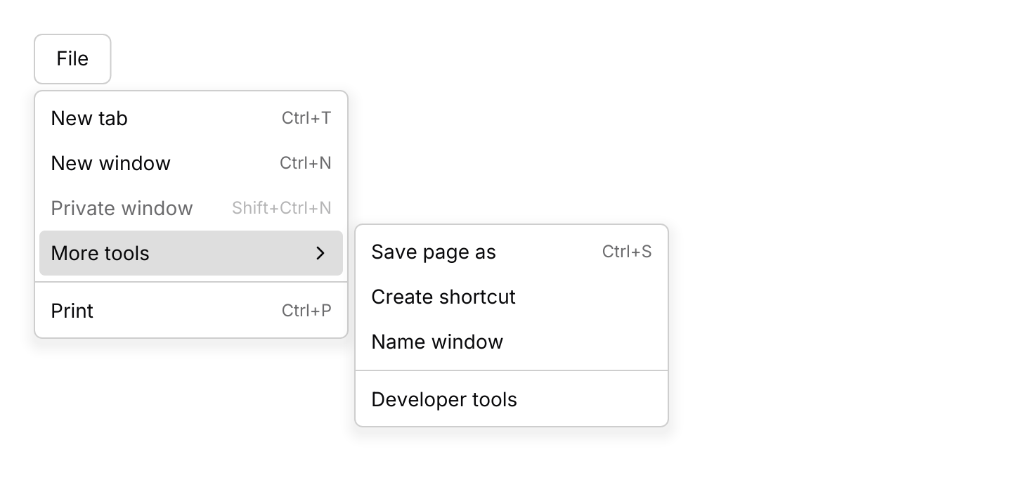 Submenu: A nested menu that opens beside its item, on hover or with the right arrow key.