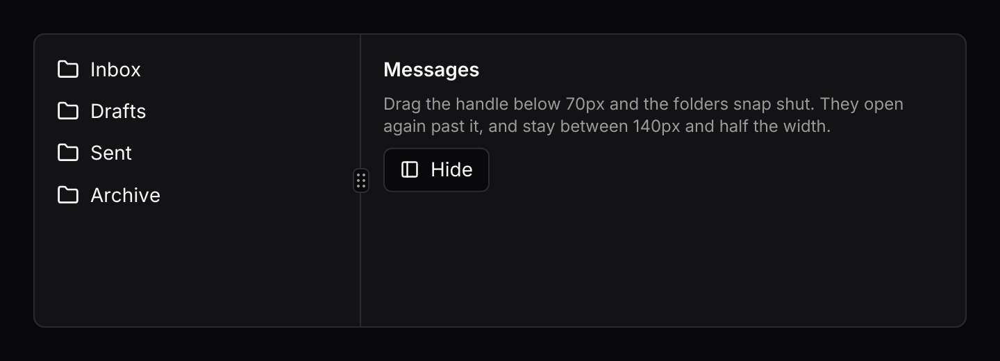 Collapsible with limits: A folder list between 140 pixels and half the width that snaps shut below its threshold, with a button that toggles it.