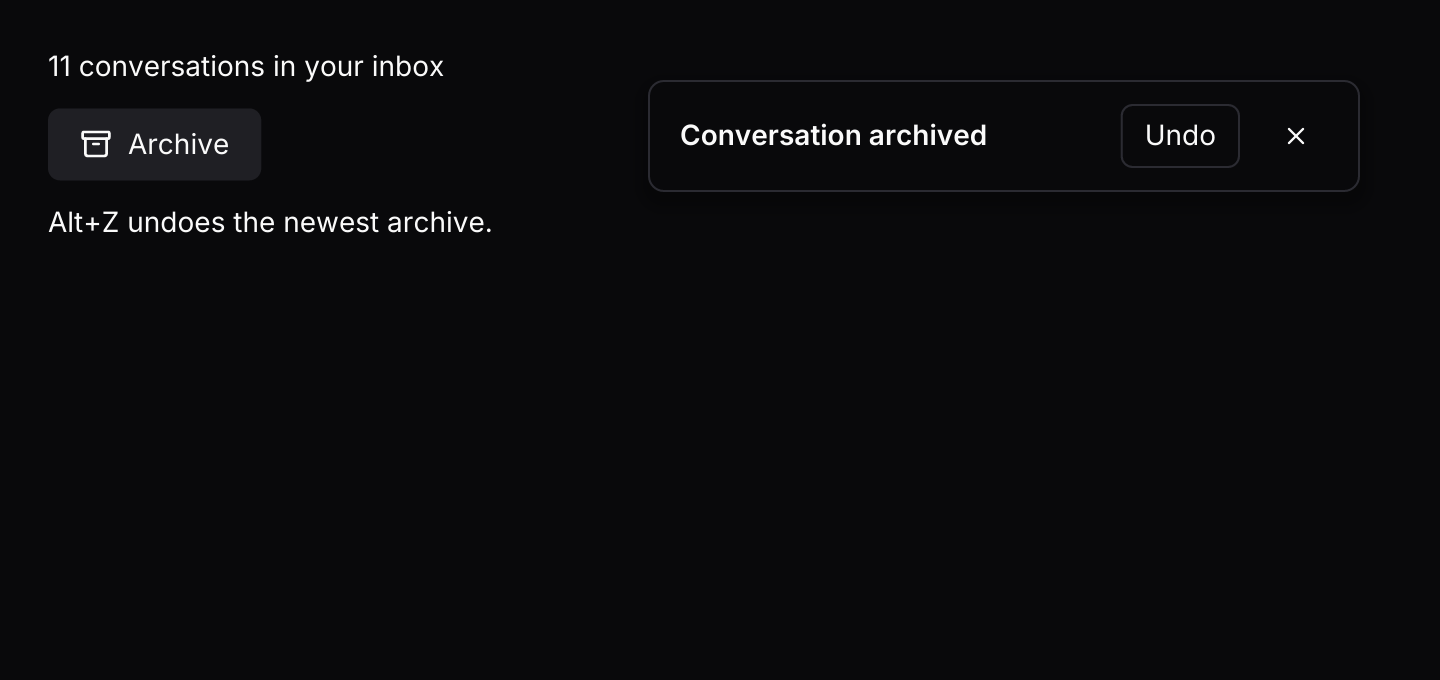 With action: An undo action in the top right corner that hands back the message which reverses the archive. It stays at least ten seconds, pauses under the pointer, and Alt+Z presses it.