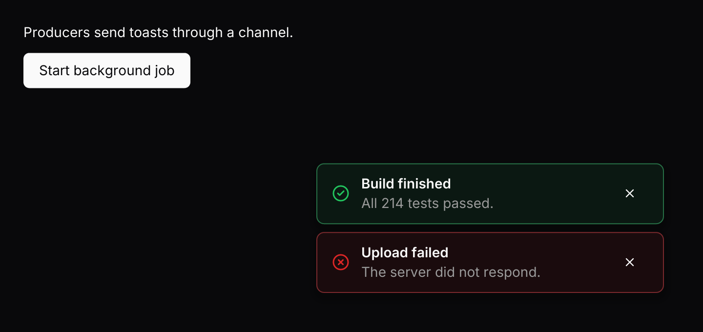 Background job: A producer sends toasts through the channel. It waits with futures-timer rather than a thread, so it also runs in the browser.